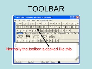 TOOLBAR
Normally the toolbar is docked like this
 
