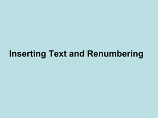 Inserting Text and Renumbering
 