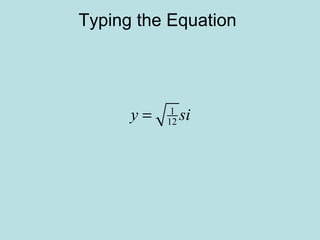 Typing the Equation
1
12y si=
 