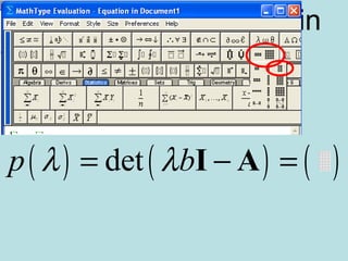 Inserting a Template in
an Empty Slot
( ) ( ) ( )detp bλ λ= − =I A
 