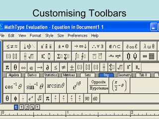 Customising Toolbars
 
