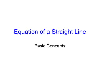 Equation of a Straight Line Basic Concepts 