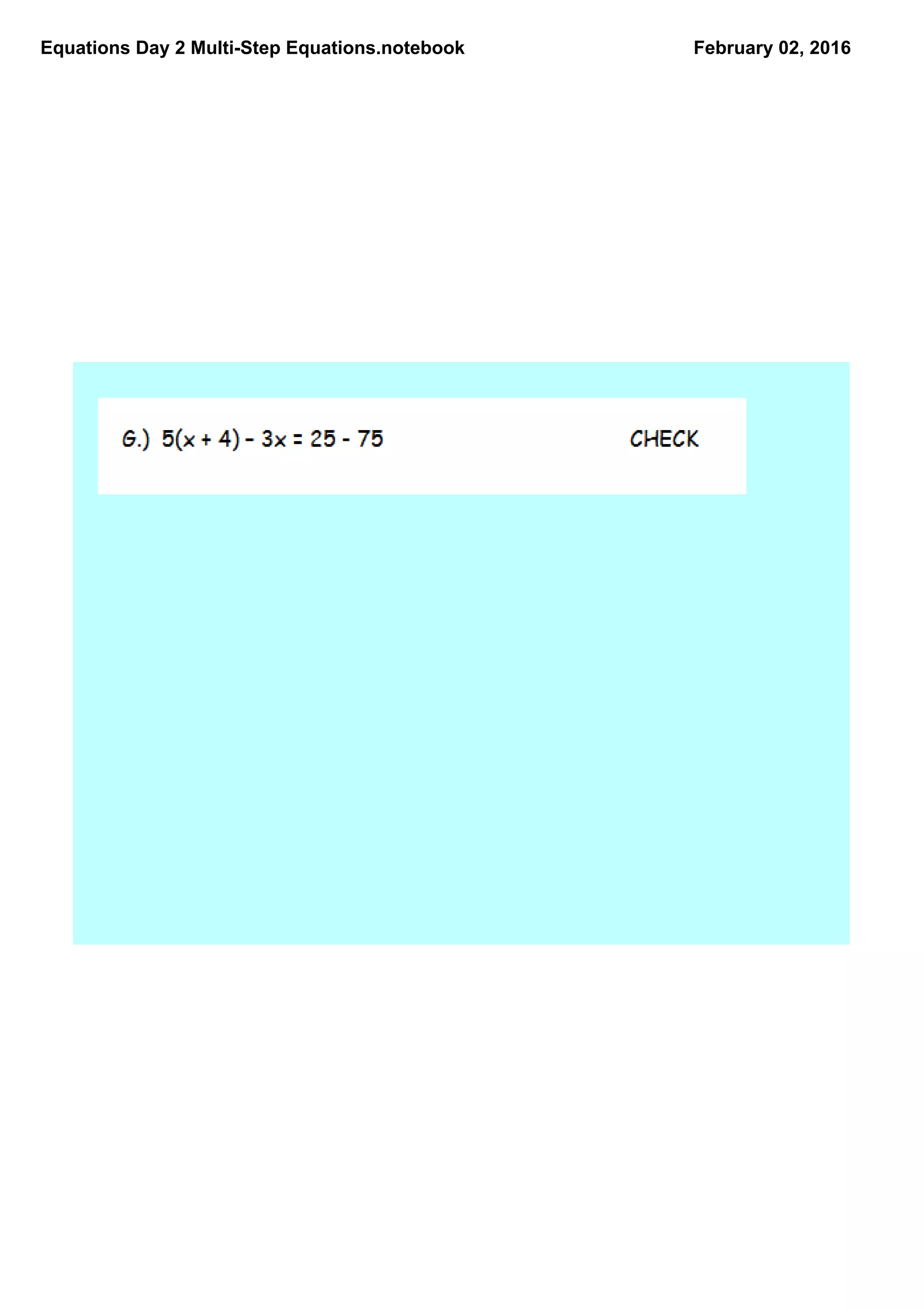Equations Day 2 MultiStep Equations.notebook February 02, 2016