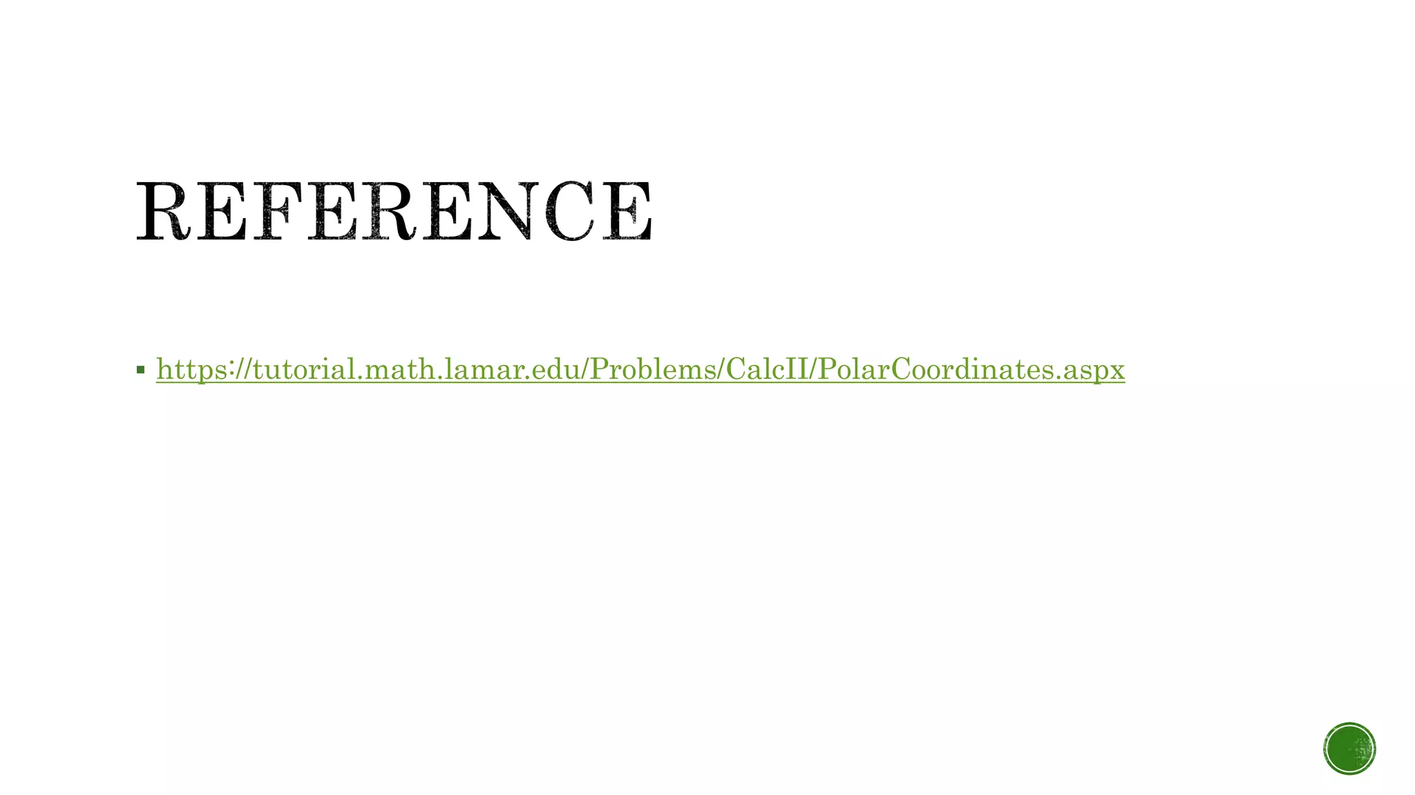  https://tutorial.math.lamar.edu/Problems/CalcII/PolarCoordinates.aspx
 