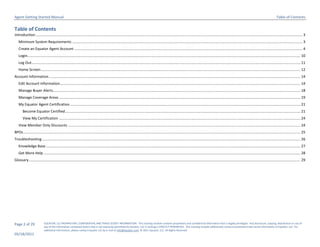 Agent Getting Started Manual                                                                                                                                                                                                                                Table of Contents


Table of Contents
Introduction ...................................................................................................................................................................................................................................................................... 3
   Minimum System Requirements .................................................................................................................................................................................................................................. 3
   Create an Equator Agent Account ................................................................................................................................................................................................................................ 4
   Login ............................................................................................................................................................................................................................................................................ 10
   Log Out ........................................................................................................................................................................................................................................................................ 11
   Home Screen ............................................................................................................................................................................................................................................................... 12
Account Information ....................................................................................................................................................................................................................................................... 14
   Edit Account Information ............................................................................................................................................................................................................................................ 14
   Manage Buyer Alerts................................................................................................................................................................................................................................................... 18
   Manage Coverage Areas ............................................................................................................................................................................................................................................. 19
   My Equator Agent Certification .................................................................................................................................................................................................................................. 21
       Become Equator Certified ....................................................................................................................................................................................................................................... 21
       View My Certification ............................................................................................................................................................................................................................................. 24
   View Member Only Discounts .................................................................................................................................................................................................................................... 24
BPOs ................................................................................................................................................................................................................................................................................ 25
Troubleshooting .............................................................................................................................................................................................................................................................. 26
   Knowledge Base .......................................................................................................................................................................................................................................................... 27
   Get More Help ............................................................................................................................................................................................................................................................ 28
Glossary........................................................................................................................................................................................................................................................................... 29




Page 2 of 29                EQUATOR, LLC PROPRIETARY, CONFIDENTIAL AND TRADE SECRET INFORMATION. This training module contains proprietary and confidential information that is legally privileged. Any disclosure, copying, distribution or use of
                            any of the information contained herein that is not expressly permitted by Equator, LLC in writing is STRICTLY PROHIBITED. This training module additionally contains protected trade secret information of Equator, LLC. For
                            additional information, please contact Equator LLC by e-mail at info@equator.com © 2011 Equator, LLC. All Rights Reserved
05/18/2011
 