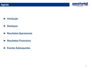 22
Agenda
► Destaques
► Resultados Operacionais
► Introdução
► Resultados Financeiros
► Eventos Subsequentes
 