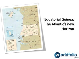 A NEW Guinea:
EquatorialERA
FOR
The Atlantic’s new
Horizon
MEXICO

 
