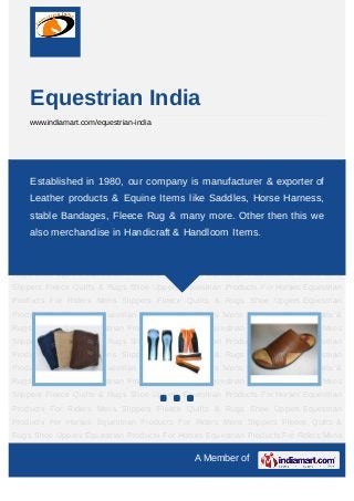 Equestrian India
    www.indiamart.com/equestrian-india




Equestrian Products For Horses Equestrian Products For Riders Mens Slippers Fleece
Quilts & Rugs Shoe Uppers Equestrian Products manufacturer & exporter of For
     Established in 1980, our company is For Horses Equestrian Products
Riders Mens Slippers Fleece Quilts & Rugs Shoe Uppers Equestrian Products For
    Leather products & Equine Items like Saddles, Horse Harness,
Horses Equestrian Products For Riders Mens Slippers Fleece Quilts & Rugs Shoe
    stable Bandages, Fleece Rug & many more. Other then this we
Uppers Equestrian Products For Horses Equestrian Products For Riders Mens
     also merchandise in Handicraft & Handloom Items.
Slippers Fleece Quilts & Rugs Shoe Uppers Equestrian Products For Horses Equestrian
Products For Riders Mens Slippers Fleece Quilts & Rugs Shoe Uppers Equestrian
Products For Horses Equestrian Products For Riders Mens Slippers Fleece Quilts &
Rugs Shoe Uppers Equestrian Products For Horses Equestrian Products For Riders Mens
Slippers Fleece Quilts & Rugs Shoe Uppers Equestrian Products For Horses Equestrian
Products For Riders Mens Slippers Fleece Quilts & Rugs Shoe Uppers Equestrian
Products For Horses Equestrian Products For Riders Mens Slippers Fleece Quilts &
Rugs Shoe Uppers Equestrian Products For Horses Equestrian Products For Riders Mens
Slippers Fleece Quilts & Rugs Shoe Uppers Equestrian Products For Horses Equestrian
Products For Riders Mens Slippers Fleece Quilts & Rugs Shoe Uppers Equestrian
Products For Horses Equestrian Products For Riders Mens Slippers Fleece Quilts &
Rugs Shoe Uppers Equestrian Products For Horses Equestrian Products For Riders Mens
Slippers Fleece Quilts & Rugs Shoe Uppers Equestrian Products For Horses Equestrian
Products For Riders Mens Slippers Fleece Quilts & Rugs Shoe Uppers Equestrian
Products For Horses Equestrian Products For Riders Mens Slippers Fleece Quilts &
Rugs Shoe Uppers Equestrian Products For Horses Equestrian Products For Riders Mens

                                             A Member of
 