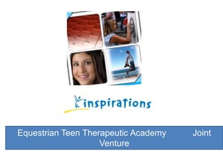 Equestrian Teen Therapeutic Academy Joint
Venture
 