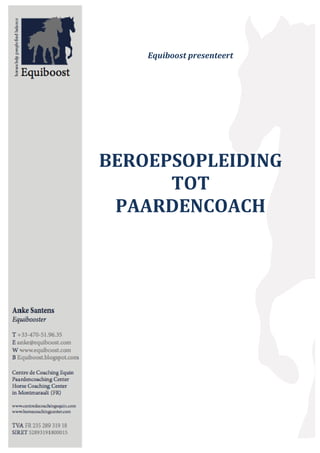 Equiboost presenteert

BEROEPSOPLEIDING
TOT
PAARDENCOACH

 