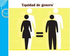 ‘Equidad de genero’
 