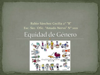 Rubio Sánchez Cecilia 2° “B”
Esc. Sec. Ofic. “Amado Nervo” N° 1021
 