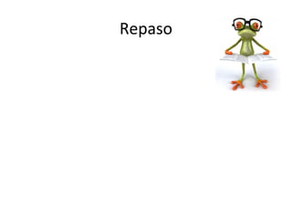 Repaso
 