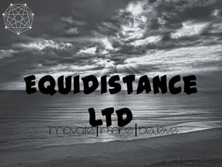 Equidistance
    Ltd
 