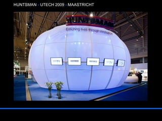 EXHIBITION PROJECTS  :   Initiating . loading . HUNTSMAN  -  UTECH 2009  -  MAASTRICHT 