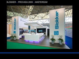 SLOKKER  C  PROVADA 2009  -   AMSTERDAM 