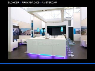 SLOKKER  C  PROVADA 2009  -   AMSTERDAM 