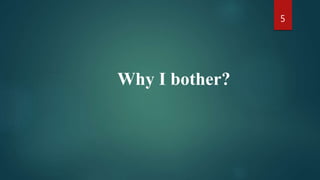 Why I bother?
5
 