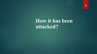 How it has been
attacked?
8
 