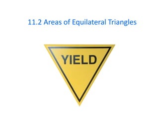 11.2 Areas of Equilateral Triangles
 