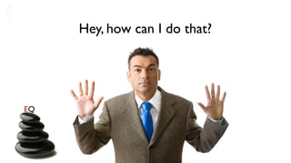 Hey, how can I do that?




EQ
 