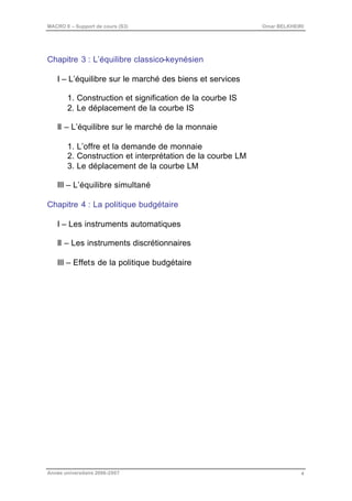 MACRO II – Support de cours (S3) Omar BELKHEIRI
Année universitaire 2006-2007 4
Chapitre 3 : L’équilibre classico-keynésie...