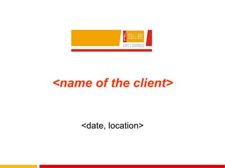 <name of the client> <date, location> 
