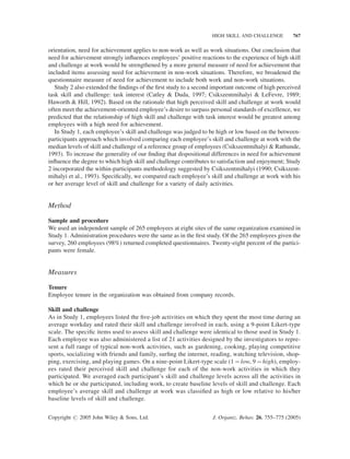 indicates standardized regression coefﬁcient. *p  0.05; **p  0.01; ***p  0.001.



   A regression analysis was also performed on organizational spontaneity (see Table 3). The results
were comparable to the ﬁndings for positive mood. Employees in the ﬂow context (high skill and high
challenge) showed greater organizational spontaneity than those in other combinations of skill and
challenge. As with positive mood, the predicted interaction between need for achievement and the ﬂow
versus other-contexts interaction was statistically signiﬁcant.
   As shown in Figure 3, simple effects analyses revealed that among employees with the highest need
for achievement, the combination of high skill and challenge produced greater organizational sponta-
neity than did other combinations of skill and challenge (t(323) ¼ 2.41, p  0.05). Among employees
with the lowest need for achievement, high skill and challenge produced no greater organizational
spontaneity than other skill-challenge combinations (t(323) ¼ À1.38). Further, simple slopes tests
revealed that among employees who experienced high skill and challenge, need for achievement
was incrementally related to organizational spontaneity (t(323) ¼ 2.12, p  0.05), while no reliable
relationship between need for achievement and organizational spontaneity was found for employees
experiencing the other combinations of skill and challenge (t(323) ¼ 0.34). Thus, as with positive
mood, high skill and challenge were associated with organizational spontaneity only among employ-
ees with a high need for achievement.
   We also predicted that positive mood would mediate the interactive relationship of skill/challenge
and need for achievement with organizational spontaneity. Such an association has been termed


Copyright # 2005 John Wiley  Sons, Ltd.                                            J. Organiz. Behav. 26, 755–775 (2005)
 