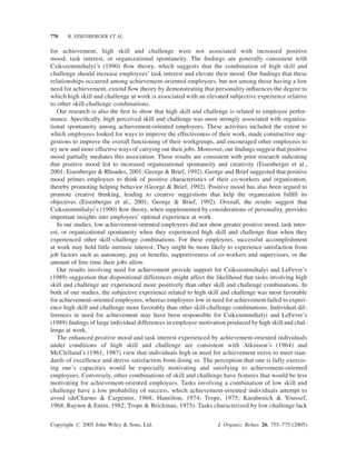 HIGH SKILL AND CHALLENGE         767


orientation, need for achievement applies to non-work as well as work situations. Our conclusion that
need for achievement strongly inﬂuences employees’ positive reactions to the experience of high skill
and challenge at work would be strengthened by a more general measure of need for achievement that
included items assessing need for achievement in non-work situations. Therefore, we broadened the
questionnaire measure of need for achievement to include both work and non-work situations.
   Study 2 also extended the ﬁndings of the ﬁrst study to a second important outcome of high perceived
task skill and challenge: task interest (Catley  Duda, 1997; Csikszentmihalyi  LeFevre, 1989;
Haworth  Hill, 1992). Based on the rationale that high perceived skill and challenge at work would
often meet the achievement-oriented employee’s desire to surpass personal standards of excellence, we
predicted that the relationship of high skill and challenge with task interest would be greatest among
employees with a high need for achievement.
   In Study 1, each employee’s skill and challenge was judged to be high or low based on the between-
participants approach which involved comparing each employee’s skill and challenge at work with the
median levels of skill and challenge of a reference group of employees (Csikszentmihalyi  Rathunde,
1993). To increase the generality of our ﬁnding that dispositional differences in need for achievement
inﬂuence the degree to which high skill and challenge contributes to satisfaction and enjoyment; Study
2 incorporated the within-participants methodology suggested by Csikszentmihalyi (1990; Csikszent-
mihalyi et al., 1993). Speciﬁcally, we compared each employee’s skill and challenge at work with his
or her average level of skill and challenge for a variety of daily activities.


Method
Sample and procedure
We used an independent sample of 265 employees at eight sites of the same organization examined in
Study 1. Administration procedures were the same as in the ﬁrst study. Of the 265 employees given the
survey, 260 employees (98%) returned completed questionnaires. Twenty-eight percent of the partici-
pants were female.


Measures

Tenure
Employee tenure in the organization was obtained from company records.

Skill and challenge
As in Study 1, employees listed the ﬁve-job activities on which they spent the most time during an
average workday and rated their skill and challenge involved in each, using a 9-point Likert-type
scale. The speciﬁc items used to assess skill and challenge were identical to those used in Study 1.
Each employee was also administered a list of 21 activities designed by the investigators to repre-
sent a full range of typical non-work activities, such as gardening, cooking, playing competitive
sports, socializing with friends and family, surﬁng the internet, reading, watching television, shop-
ping, exercising, and playing games. On a nine-point Likert-type scale (1 ¼ low, 9 ¼ high), employ-
ees rated their perceived skill and challenge for each of the non-work activities in which they
participated. We averaged each participant’s skill and challenge levels across all the activities in
which he or she participated, including work, to create baseline levels of skill and challenge. Each
employee’s average skill and challenge at work was classiﬁed as high or low relative to his/her
baseline levels of skill and challenge.


Copyright # 2005 John Wiley  Sons, Ltd.                          J. Organiz. Behav. 26, 755–775 (2005)
 