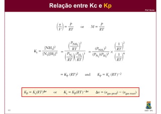 Relação entre Kc e Kp
                             Prof. Nunes




44                           DQOI - UFC
 