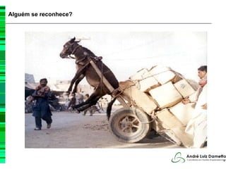 Alguém se reconhece?




                       9
 