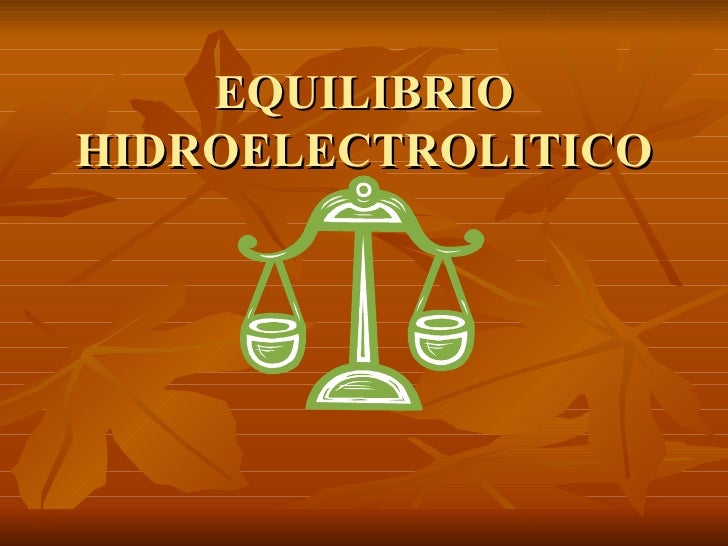 EQUILIBRIO HIDROELECTROLITICO DOWNLOAD EQUILIBRIO HIDROELECTROLITICO DOWNLOAD