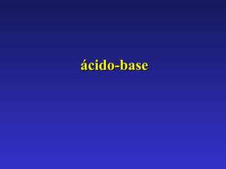 ácido-baseácido-base
 