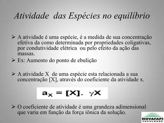 Equação de ArrheniusK₁ e K₂ são as constantes  de velocidade  das reações direta e inversa respectivamente.