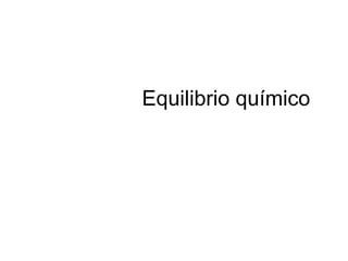 Equilibrio químico 