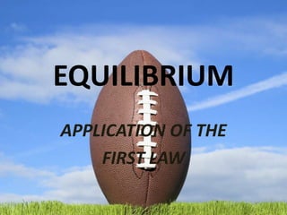 EQUILIBRIUM APPLICATION OF THE  FIRST LAW 