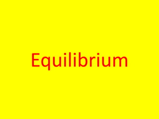 Equilibrium
 