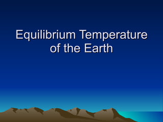 Equilibrium Temperature of the Earth 