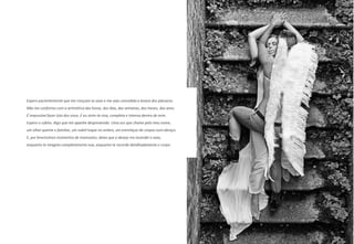 Espero pacientemente que me cresçam as asas e me seja concedida a leveza dos pássaros.
Não me conformo com a aritmética das horas, dos dias, das semanas, dos meses, dos anos.
É impossível fazer luto dos vivos. E eu sinto-te viva, completa e intensa dentro de mim.
Espero o súbito. Algo que me apanhe desprevenido. Uma voz que chame pelo meu nome,
um olhar quente e familiar, um subtil toque no ombro, um entrelaçar de corpos num abraço.
E, por brevíssimos momentos de insensatez, deixo que o desejo me incendei o sexo,
enquanto te imagino completamente nua, enquanto te recordo detalhadamente o corpo.
 