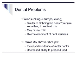 Dental Problems
 Cleft Palate
 Odontomas
 Bishoping
 