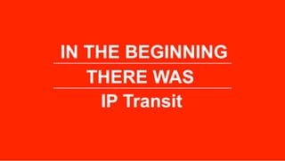 Confidential – © 2016 Equinix Inc. Equinix.com 5
Peering Essential #1
 