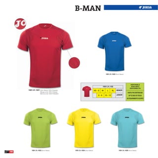 B-MAN




                                                                                               1001.31.1022 Short Sleeve




                                                                                                                                 DISPONIBLE
                                                                                           1001.31.102                           AVAILABLE
                                                                                                                                DISPONIBILITA
      1001.31.1021 Short Sleeve 100% Polyester                                   XS - S   M      L      XL   SENIOR
                      Manga corta 100% Poliester
                                                                                                                             HASTA FIN EXISTENCIAS
                      Manica corta 100% Poliestere
                                                                                     6-8      10 - 12         JUNIOR          UP TO END OF STOCK
                                                                                                                            AD ESAURIMENTO SCORTE




          1001.31.1023 Short Sleeve                  1001.31.1024 Short Sleeve                                   1001.31.1025 Short Sleeve
100
 