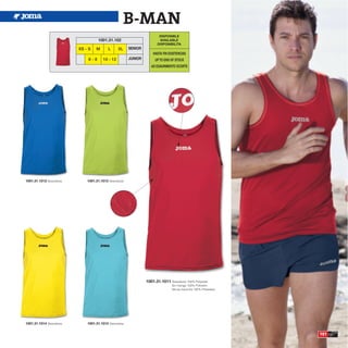 B-MAN
                                                                          DISPONIBLE
                                      1001.31.102                         AVAILABLE
                                                                         DISPONIBILITA
                           XS - S   M       L      XL     SENIOR
                                                                       HASTA FIN EXISTENCIAS
                               6-8       10 - 12          JUNIOR        UP TO END OF STOCK
                                                                      AD ESAURIMENTO SCORTE




1001.31.1012 Sleeveless.       1001.31.1013 Sleeveless.




                                                                   1001.31.1011 Sleeveless 100% Polyester
                                                                                   Sin manga 100% Poliester
                                                                                   Senza maniche 100% Poliestere




1001.31.1014 Sleeveless.       1001.31.1015 Sleeveless.


                                                                                                                   101
 