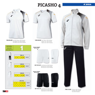 PICASHO 4




1206.98.002     Polo Short Sleeve 100% Polyester                   1205.98.002     Short Sleeve 100% Polyester
                Polo Manga corta 100% Poliester                                    Manga corta 100% Poliester
                Polo Manica corta 100% Poliestere                                  Manica corta 100% Poliestere




                                      1
 DISPONIBLE
                                                                BOLSILLO TRASERO
 AVAILABLE                                                        BACK POCKET

DISPONIBILITA




                                          7000.12.

                      S       M       L    XL XXL SENIOR




                                          1206.98.
                                                                   6011S12.20      Tricot Bermuda 100% Polyester
                      S       M       L    XL XXL SENIOR                           Bermuda tricot 100% Poliester
                                                                                   Bermuda tricot 100% Poliestere



                                                                BOLSILLO TRASERO
                                                                  BACK POCKET
                                          1205.98.

                      S       M       L    XL XXL SENIOR




                                      6011S12.

                  S       M       L       XL XXL 3XL   SENIOR


                  4       6       8       10 12 14     JUNIOR


                                                                    6011S12.10     Tricot Bermuda 100% Polyester
                                                                                   Bermuda tricot 100% Poliester    7000.12.002   Tracksuit 100% Polyester
                                                                                   Bermuda tricot 100% Poliestere                 Chandal 100% Poliester
108                                                                                                                               Tuta 100% Poliestere
 