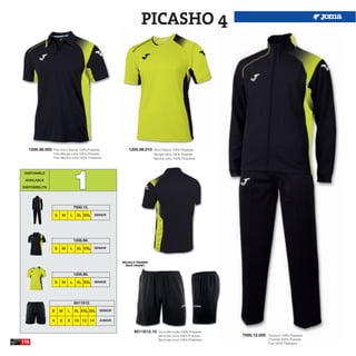 PICASHO 4




   1206.98.005   Polo Short Sleeve 100% Polyester              1205.98.010    Short Sleeve 100% Polyester
                 Polo Manga corta 100% Poliester                              Manga corta 100% Poliester
                 Polo Manica corta 100% Poliestere                            Manica corta 100% Poliestere




                                     1
 DISPONIBLE

 AVAILABLE

DISPONIBILITA




                                     7000.12.

                     S   M       L    XL XXL SENIOR




                                     1206.98.

                     S   M       L    XL XXL SENIOR


                                                           BOLSILLO TRASERO
                                                             BACK POCKET


                                     1205.98.

                     S   M       L    XL XXL SENIOR




                                     6011S12.

                 S       M   L       XL XXL 3XL   SENIOR


                 4       6   8       10 12 14     JUNIOR


                                                                  6011S12.10     Tricot Bermuda 100% Polyester
                                                                                 Bermuda tricot 100% Poliester    7000.12.005   Tracksuit 100% Polyester
                                                                                 Bermuda tricot 100% Poliestere                 Chandal 100% Poliester
110                                                                                                                             Tuta 100% Poliestere
 