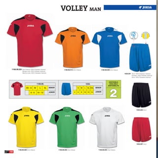 VOLLEY MAN




  1168.98.001 Short Sleeve 100% Polyester Interlock                        1168.98.012 Short Sleeve                           1168.98.005 Short Sleeve
                 Manga corta 100% Poliester Interlock
                 Manica corta 100% Poliestere Interlock
                                                                                                                                                         1035.001 Short 100% Polyester Interlock
                                                                                                                                                                    Pantalón 100% Poliester Interlock
                                                                                                                                                                    Short 100% Poliestere Interlock


                                                                                                                                         DISPONIBLE
                                       1168.98.                                                               1035.                      AVAILABLE
                                                                                                                                        DISPONIBILITA




                                                                                                                                          2
                      XS - S       M        L      XL     SENIOR                              S   M       L    XL XXL   SENIOR

                              6-8       10 - 12           JUNIOR                         4    6       8   10 12 14      JUNIOR




                                                                                                                                                                           1035.003 Short




                                                                                                                                                                           1035.007 Short


           1168.98.006 Short Sleeve                                1168.98.002 Short Sleeve                                1168.98.004 Short Sleeve
122
 