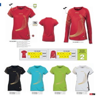 1101.22.2013     Short Sleeve 95% Polyester 5% EA
                 Mesh 92% Polyester 8% EA                                                                                   1101.22.2023 Short Sleeve
                 Manga corta 95% Poliester 5% EA
                 Rejilla 92% Poliester 8% EA
                 Manica corta 95% Poliestere 5% EA
                 Mesh 92% Poliestere 8% EA


                                                                                                                                           DISPONIBLE
                                                           1101.22.201                                   1101.22.202                       AVAILABLE
                                                                                                                                          DISPONIBILITA




                                                                                                                                            2
                                             XS - S      M      L      XL    SENIOR          XS - S     M         L   XL   SENIOR

                                                     6-8     10 - 12         JUNIOR                6-8      10 - 12        JUNIOR




1101.22.2012 Short Sleeve                            1101.22.2011 Short Sleeve        1101.22.2014 Short Sleeve                     1101.22.2015 Short Sleeve
1101.22.2022 Long Sleeve                             1101.22.2021 Long Sleeve         1101.22.2024 Long Sleeve                      1101.22.2025 Long Sleeve
                                                                                                                                                                143
 