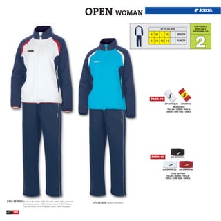 OPEN WOMAN
                                                                                                                                                         DISPONIBLE
                                                                                                                        2110.22.202                      AVAILABLE
                                                                                                                                                        DISPONIBILITA




                                                                                                                                                         2
                                                                                                                S   M   L   XL         SENIOR

                                                                                                                8   10 12 14           JUNIOR




                                                                                                                PACK 10
                                                                                                                            GP.S9H02.20 GP.S9H03
                                                                                                                                  Muñequera
                                                                                                                              TALLAS / SIZES / TAGLIE
                                                                                                                             ÚNICA / ONE SIZE / ÚNICA




                                                                                                                PACK 10          GO.S9H09.10




                                                                                                                         GO.S9H09.20     GO.S9H09.60
                                                                                                                                 Cinta del Pelo
                                                                                                                             TALLAS / SIZES / TAGLIE
                                                                                                                            ÚNICA / ONE SIZE / ÚNICA




2110.22.2021 Tracksuit Microfiber 100% Polyester, Mesh 100% Polyester      2110.22.2023 Tracksuit Microfiber.
                 Chandal Microfibra 100% Poliester, Mesh 100% Poliester
                 Tuta Microfibra 100% Poliestere, Mesh 100% Poliestere


      150
 