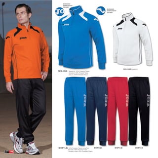 BORDADO
           EMBROIDERY
           RICAMO
                                                                         BORDADO
                                                                         EMBROIDERY
                                                                         RICAMO




                                                                                              1016.12.20 Sweatshirt
      1016.12.35   Sweatshirt 100% Polyester Fleece
                   Sudadera 100% Poliester Felpa
                   Giacca 100% Poliestere Fleece




      9016P11.35   100% Polyester Fleece Long Pant          9016P11.30           9016P11.60                    9016P11.10
                   Pantalón 100% Poliester Felpa
170                Pantaloni lungo 100% Poliestere Fleece
 