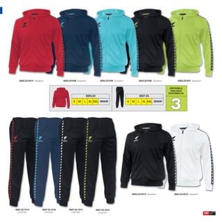 8203.2310314 Sweatshirt                8203.231038 Sweatshirt               8203.231039 Sweatshirt             8203.231036 Sweatshirt           8203.231037 Sweatshirt


                                                                                                                                            DISPONIBLE
                                                                                                                                            AVAILABLE
                                                                                                                                           DISPONIBILITA




                                                                                                                                            3
                                                                  8203.23                                         8207.23.

                                                   S    M     L     XL XXL SENIOR                       S   M    L   XL XXL SENIOR




                                                                                                            8203.2310313 Sweatshirt            8203.2310312 Sweatshirt




8207.23.1014            8207.23.1018           8207.23.1013                 8207.23.1016
 Long Pant.                  Long Pant.          Long Pant.                  Long Pant.                                                                                     187
 